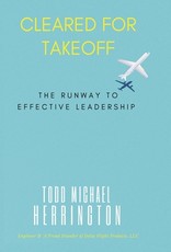 Cleared for Takeoff, The Runway to Effective Leadership