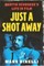 Just a Shot Away