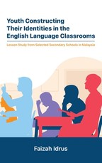 Youth Constructing Their Identities in the English Language Classrooms. Lesson Studies from Selected Secondary Schools in Malaysia