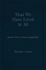 That We Have Lived At All