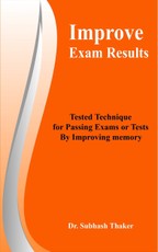 Improve Exam Results Tested Technique for Passing Exams or Tests By Improving Memory