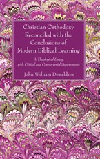 Christian Orthodoxy Reconciled with the Conclusions of Modern Biblical Learning