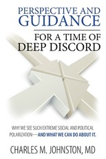Perspective and Guidance for a Time of Deep Discord