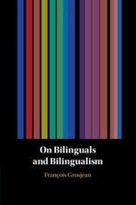 On Bilinguals and Bilingualism