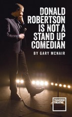 Donald Robertson Is Not a Stand Up Comedian