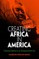Creating Africa in America