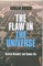 The Flaw in the Universe