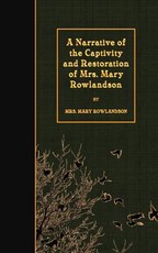 A Narrative of the Captivity and Restoration of Mrs. Mary Rowlandson