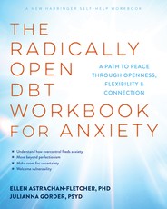 The Radically Open Dbt Workbook for Anxiety