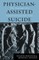 Physician-Assisted Suicide
