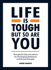 Life Is Tough, But So Are You
