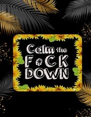 Calm the F * ck Down
