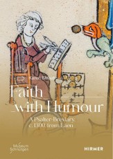Faith with Humour - A psalter-breviary, ca. 1300, from Laon