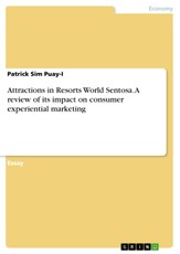 Attractions in Resorts World Sentosa. A review of its impact on consumer experiential marketing