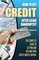 How to Get Credit after Filing Bankruptcy The Complete Guide to Getting and Keeping Your Credit Under Control