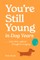 You're Still Young in Dog Years