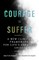 The Courage to Suffer