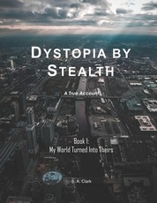 Dystopia by Stealth