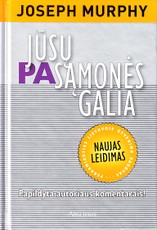 Jūsų pasąmonės galia. Naujas leidimas (su autoriaus komentarais) Jūsų pasąmonės galia. Naujas leidimas (su autoriaus komentarais)