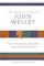 Essential Works of John Wesley