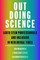 Out Doing Science