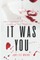 It Was You