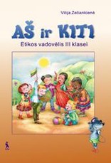 Aš ir kiti. Etikos vadovėlis III klasei