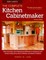 Bob Lang's the Complete Kitchen Cabinetmaker, Revised Edition