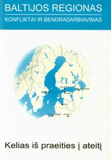 Baltijos regionas: konfliktai ir bendradarbiavimas. Kelias iš praeities į ateitį