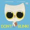 Don't Blink!