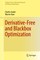 Derivative-Free and Blackbox Optimization