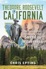Theodore Roosevelt in California