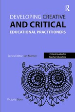 Developing Creative and Critical Educational Practitioners