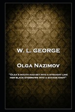W. L. George - Olga Nazimov