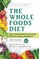 The Whole Foods Diet