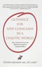 Guidance For New Clinicians In A Chaotic World