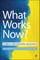 What Works Now?