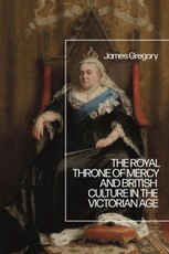 The Royal Throne of Mercy and British Culture in the Victorian Age