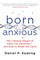 Born Anxious