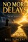 No More Delays