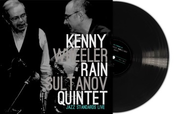 Vinilinė plokštelė LP SULTANOV RAIN QUINTET & WHEELER KENNY „Jazz Standards Live“ (Black Vinyl) (2LP)