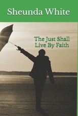 The Just Shall Live By Faith