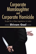 Goel, S: Corporate Manslaughter and Corporate Homicide