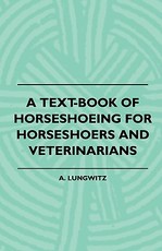 A Text-Book of Horseshoeing for Horseshoers and Veterinarians