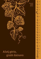 Alutį gėrio, gražė dainavo. Pasvalio krašto dainos