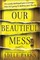 Our Beautiful Mess