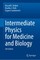 Intermediate Physics for Medicine and Biology