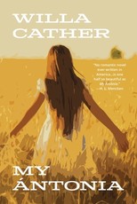 My Ãntonia (Warbler Classics Annotated Edition)