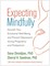 Expecting Mindfully: Nourish Your Emotional Well-Being and Prevent Depression During Pregnancy and Postpartum
