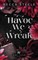 The Havoc We Wreak